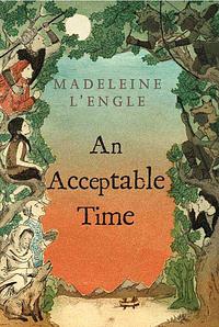 An Acceptable Time by Madeleine L'Engle