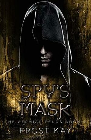 Spy's Mask by Frost Kay