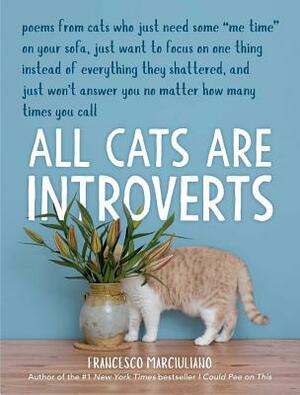 All Cats Are Introverts by Francesco Marciuliano