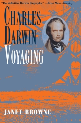 Charles Darwin: Voyaging by Janet Browne