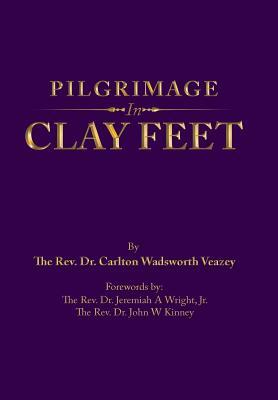 Pilgrimage in Clay Feet by Carlton Wadsworth Veazey