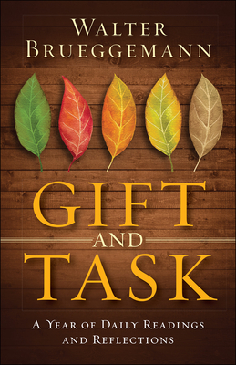 Gift and Task: A Year of Daily Readings and Reflections by Walter Brueggemann