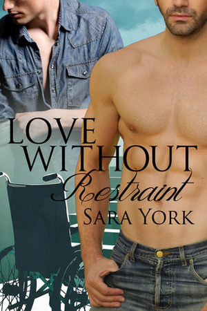Love Without Restraint by Sara York