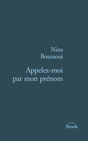 Appelez-moi par mon prénom by Nina Bouraoui