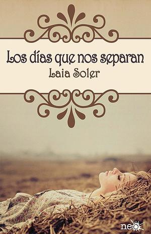 Los días que nos separan by Laia Soler
