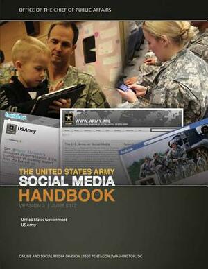 The United States Army Social Media Handbook Version 3 June 2012 by United States Government Us Army