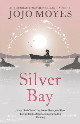 Silver Bay by Jojo Moyes, Jojo Moyes