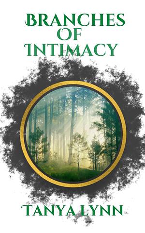 Branches of Intimacy by Tanya Lynn