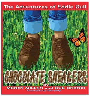 Chocolate Sneakers: The Adventures of Eddie Bull by Merry Miller, Sue Grandi