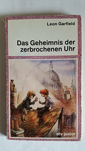 Das Geheimnis der zerbrochenen Uhr by Leon Garfield