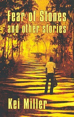 Fear Of Stones And Other Stories by Kei Miller