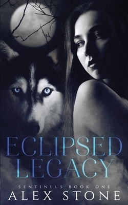 Eclipsed Legacy by Alex Stone