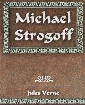 Michael Strogoff: The Courier of the Czar by Jules Verne