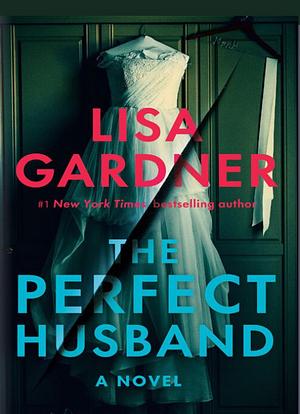 The Perfect Husband by Lisa Gardner