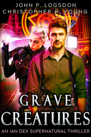 Grave Creatures by John P. Logsdon, Christopher P. Young