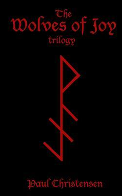 The Wolves of Joy Trilogy (Omnibus Edition) by Paul Christensen