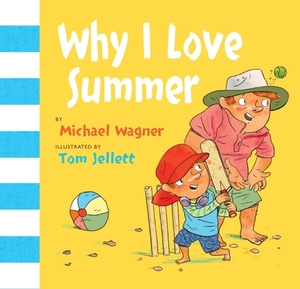 Why I Love Summer by Michael Wagner