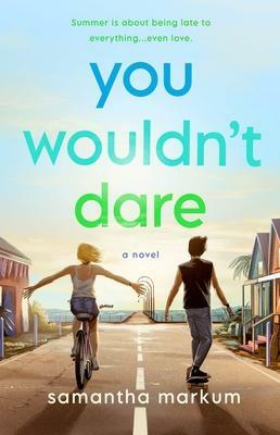 You Wouldn't Dare by Samantha Markum