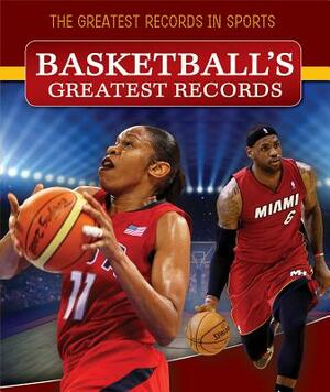 Basketball's Greatest Records by Ryan Nagelhout