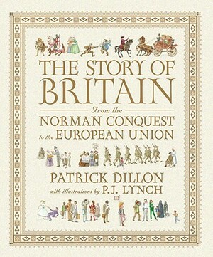 The Story of Britain: From the Norman Conquest to the European Union by Patrick Dillon