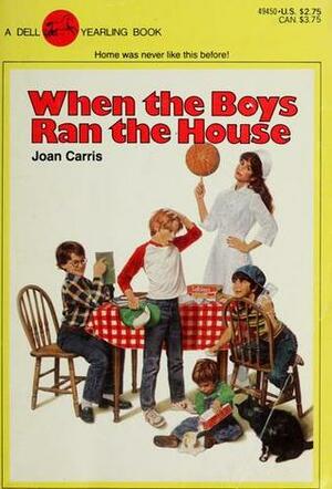 When the Boys Ran the House by Joan Carris