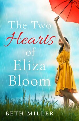 The Two Hearts of Eliza Bloom by Beth Miller