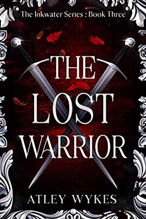 The Lost Warrior by Atley Wykes