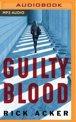 Guilty Blood by Rick Acker