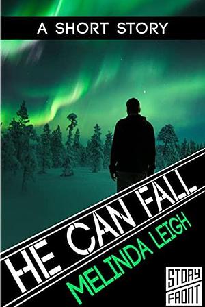 He Can Fall by Melinda Leigh