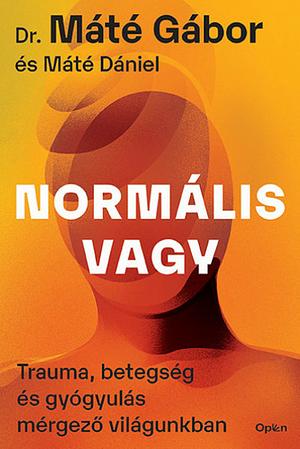 Normális vagy by Daniel Maté, Gabor Maté