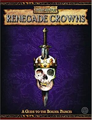 Renegade Crowns: Adventures Among the Border Princes by David Chart