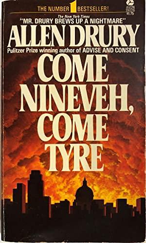 Come Nineveh, Come Tyre by Allen Drury