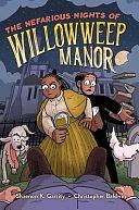 The Nefarious Nights of Willowweep Manor by Shaenon K. Garrity