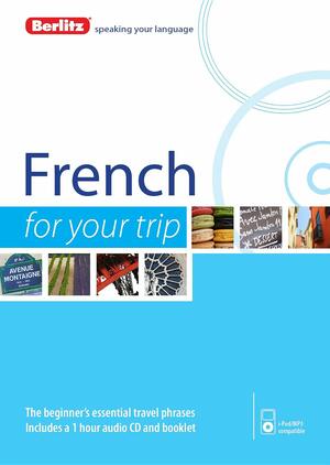 Berlitz French For Your Trip by Berlitz Publishing Company