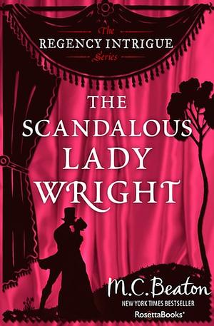 The Scandalous Lady Wright by Marion Chesney