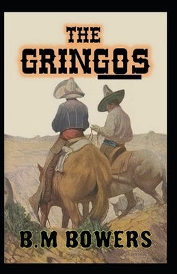 The Gringos Illustrated by B. M. Bower