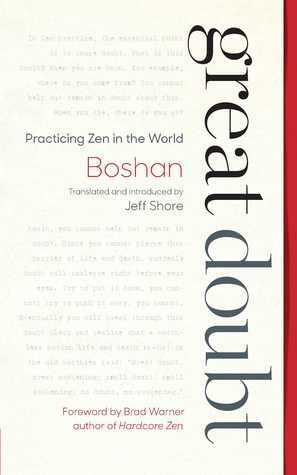 Great Doubt: Practicing Zen in the World by Jeff Shore, Boshan