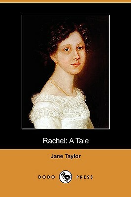 Rachel: A Tale (Dodo Press) by Jane Taylor