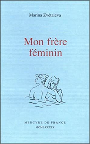 Mon frère féminin: Lettre à l'Amazone by Marina Tsvetaeva