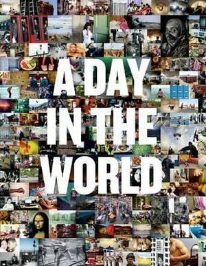 A Day in the World: A Unique Celebration of Humanity by Nancy Pick, Jeppe Wikstrom, Jeppe Wikstrom, Christopher Westhorp