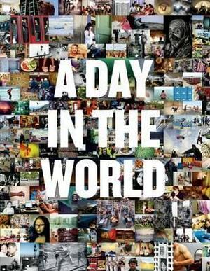 A Day in the World: A Unique Celebration of Humanity by Nancy Pick, Christopher Westhorp, Jeppe Wikstrom, Jeppe Wikstrom