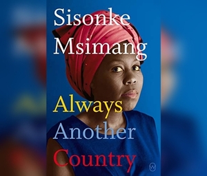 Always Another Country by Sisonke Msimang