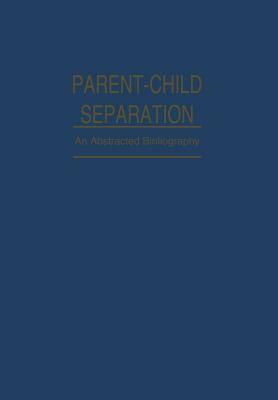 Parent-Child Separation: Psychosocial Effects on Development by Gillian S. Mace, Dianna L. Akins, Faren R. Akins