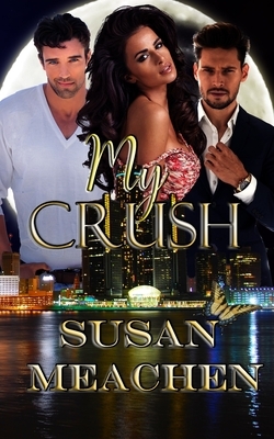 My Crush by Susan Meachen