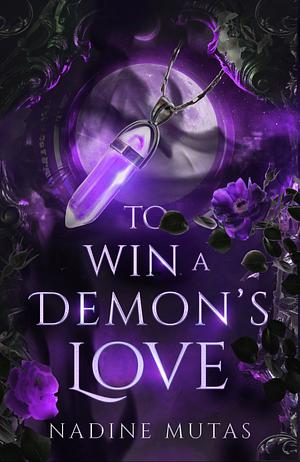 To Win a Demon's Love by Nadine Mutas