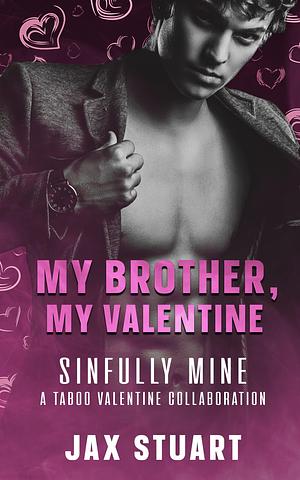 My Brother, My Valentine by Jax Stuart