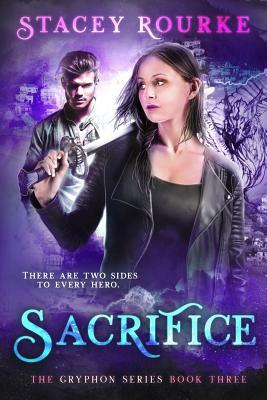 Sacrifice: A Gryphon Series Novel by Stacey Rourke