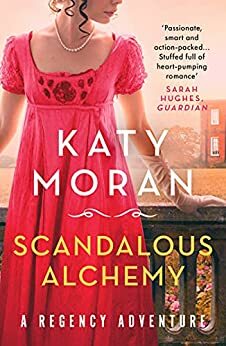 Scandalous Alchemy by Katy Moran