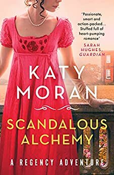 Scandalous Alchemy by Katy Moran