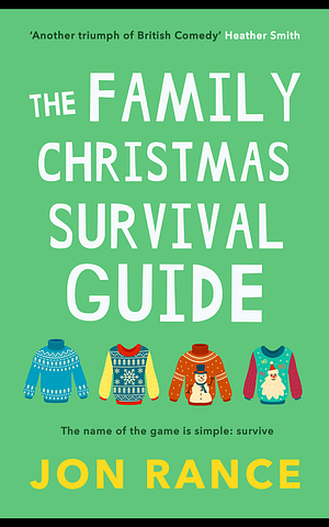 The Family Christmas Survival Guide by Jon Rance